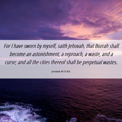 Picture 06 - Jeremiah 49:13 ASV - For I have sworn by myself, saith Jehovah, that - Bible Verse Picture