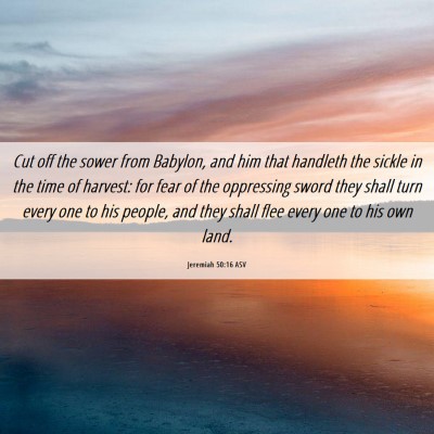 Picture 06 - Jeremiah 50:16 ASV - Cut off the sower from Babylon, and him that - Bible Verse Picture
