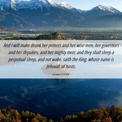 Picture 06 - Jeremiah 51:57 ASV - And I will make drunk her princes and her wise - Bible Verse Picture