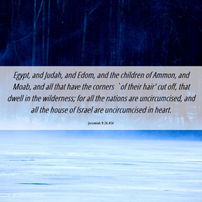 Picture 06 - Jeremiah 9:26 ASV - Egypt, and Judah, and Edom, and the children of - Bible Verse Picture
