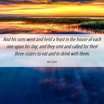 Picture 06 - Job 1:4 ASV - And his sons went and held a feast in the house - Bible Verse Picture