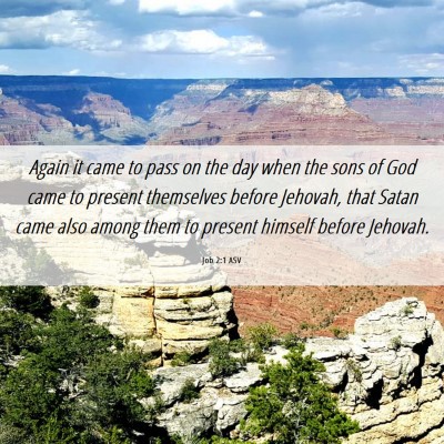 Picture 06 - Job 2:1 ASV - Again it came to pass on the day when the sons of - Bible Verse Picture