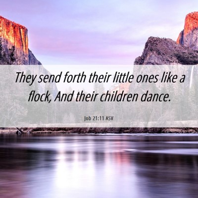 Picture 06 - Job 21:11 ASV - They send forth their little ones like a flock, - Bible Verse Picture