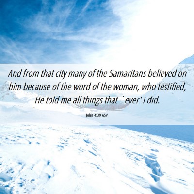 Picture 06 - John 4:39 ASV - And from that city many of the Samaritans - Bible Verse Picture