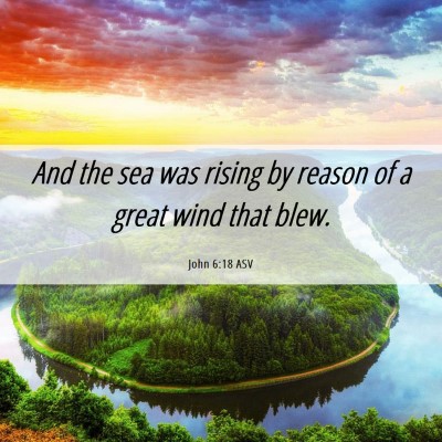 Picture 06 - John 6:18 ASV - And the sea was rising by reason of a great wind - Bible Verse Picture