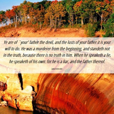 Picture 06 - John 8:44 ASV - Ye are of `your' father the devil, and the lusts - Bible Verse Picture