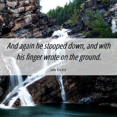 Picture 06 - John 8:8 ASV - And again he stooped down, and with his finger - Bible Verse Picture