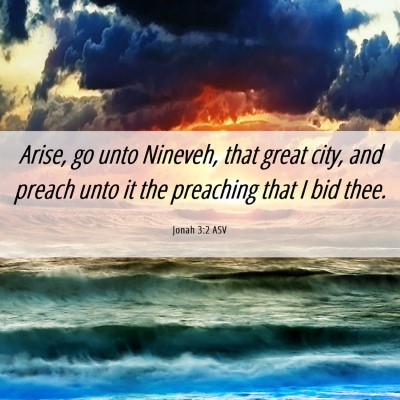 Picture 06 - Jonah 3:2 ASV - Arise, go unto Nineveh, that great city, and - Bible Verse Picture