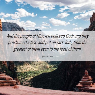 Picture 06 - Jonah 3:5 ASV - And the people of Nineveh believed God; and they - Bible Verse Picture