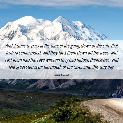Picture 06 - Joshua 10:27 ASV - And it came to pass at the time of the going down - Bible Verse Picture