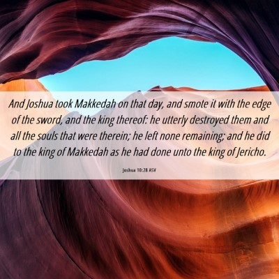 Picture 06 - Joshua 10:28 ASV - And Joshua took Makkedah on that day, and smote - Bible Verse Picture