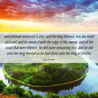 Picture 06 - Joshua 10:30 ASV - and Jehovah delivered it also, and the king - Bible Verse Picture