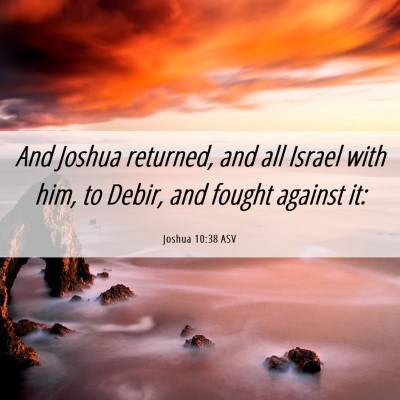 Picture 06 - Joshua 10:38 ASV - And Joshua returned, and all Israel with him, to - Bible Verse Picture