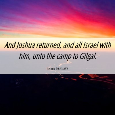 Picture 06 - Joshua 10:43 ASV - And Joshua returned, and all Israel with him, - Bible Verse Picture
