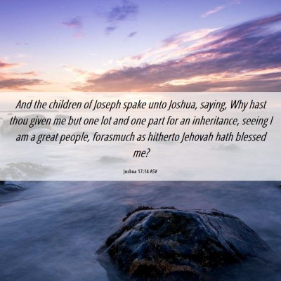 Picture 06 - Joshua 17:14 ASV - And the children of Joseph spake unto Joshua, - Bible Verse Picture