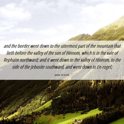 Picture 06 - Joshua 18:16 ASV - and the border went down to the uttermost part of - Bible Verse Picture
