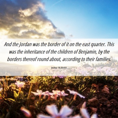 Picture 06 - Joshua 18:20 ASV - And the Jordan was the border of it on the east - Bible Verse Picture