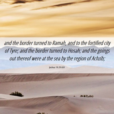 Picture 06 - Joshua 19:29 ASV - and the border turned to Ramah, and to the - Bible Verse Picture