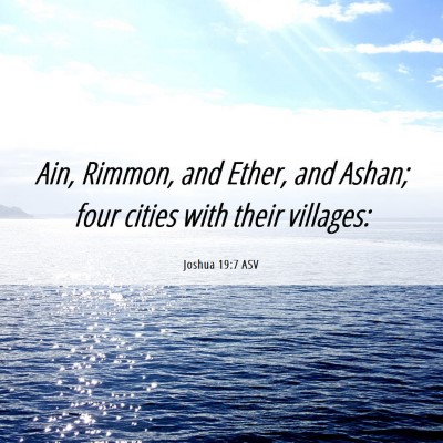 Picture 06 - Joshua 19:7 ASV - Ain, Rimmon, and Ether, and Ashan; four cities - Bible Verse Picture
