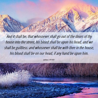 Picture 06 - Joshua 2:19 ASV - And it shall be, that whosoever shall go out of - Bible Verse Picture