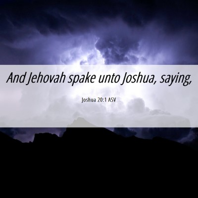 Picture 06 - Joshua 20:1 ASV - And Jehovah spake unto Joshua, - Bible Verse Picture