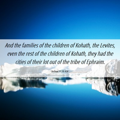Picture 06 - Joshua 21:20 ASV - And the families of the children of Kohath, the - Bible Verse Picture