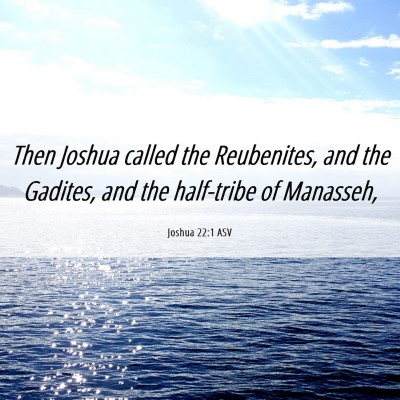 Picture 06 - Joshua 22:1 ASV - Then Joshua called the Reubenites, and the - Bible Verse Picture
