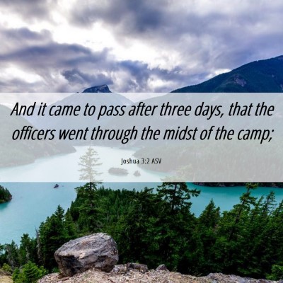 Picture 06 - Joshua 3:2 ASV - And it came to pass after three days, that the - Bible Verse Picture