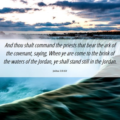 Picture 06 - Joshua 3:8 ASV - And thou shalt command the priests that bear the - Bible Verse Picture