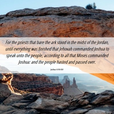 Picture 06 - Joshua 4:10 ASV - For the priests that bare the ark stood in the - Bible Verse Picture