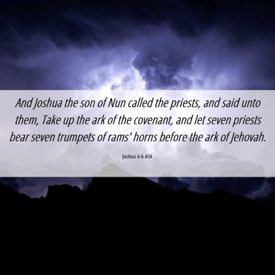 Picture 06 - Joshua 6:6 ASV - And Joshua the son of Nun called the priests, and - Bible Verse Picture