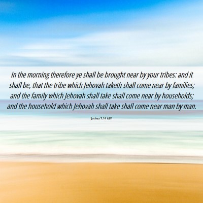 Picture 06 - Joshua 7:14 ASV - In the morning therefore ye shall be brought near - Bible Verse Picture