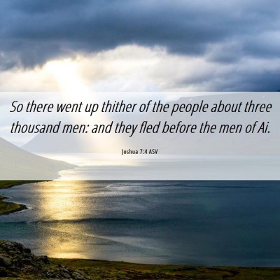 Picture 06 - Joshua 7:4 ASV - So there went up thither of the people about - Bible Verse Picture