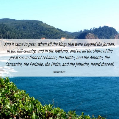 Picture 06 - Joshua 9:1 ASV - And it came to pass, when all the kings that were - Bible Verse Picture
