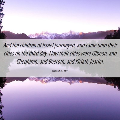 Picture 06 - Joshua 9:17 ASV - And the children of Israel journeyed, and came - Bible Verse Picture