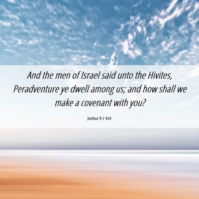 Picture 06 - Joshua 9:7 ASV - And the men of Israel said unto the Hivites, - Bible Verse Picture