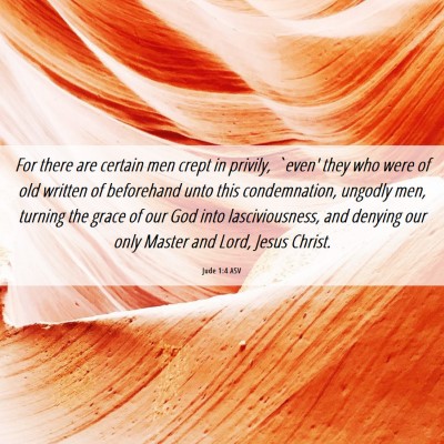 Picture 06 - Jude 1:4 ASV - For there are certain men crept in privily, - Bible Verse Picture