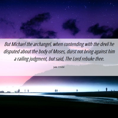 Picture 06 - Jude 1:9 ASV - But Michael the archangel, when contending with - Bible Verse Picture