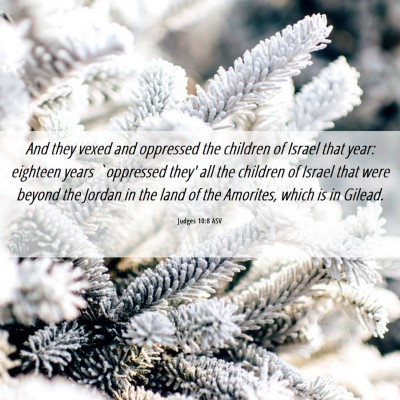 Picture 06 - Judges 10:8 ASV - And they vexed and oppressed the children of - Bible Verse Picture