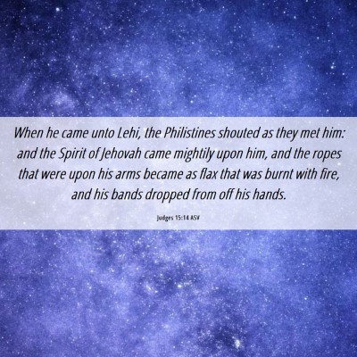 Picture 06 - Judges 15:14 ASV - When he came unto Lehi, the Philistines shouted - Bible Verse Picture