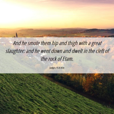 Picture 06 - Judges 15:8 ASV - And he smote them hip and thigh with a great - Bible Verse Picture