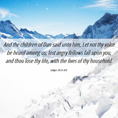 Picture 06 - Judges 18:25 ASV - And the children of Dan said unto him, Let not - Bible Verse Picture