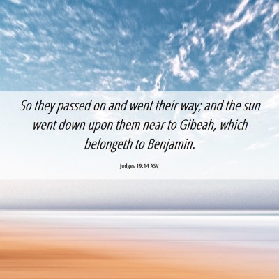 Picture 06 - Judges 19:14 ASV - So they passed on and went their way; and the sun - Bible Verse Picture