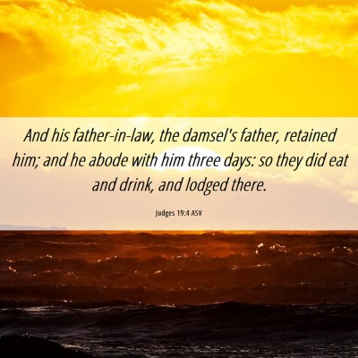 Picture 06 - Judges 19:4 ASV - And his father-in-law, the damsel's father, - Bible Verse Picture