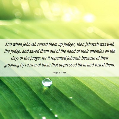 Picture 06 - Judges 2:18 ASV - And when Jehovah raised them up judges, then - Bible Verse Picture