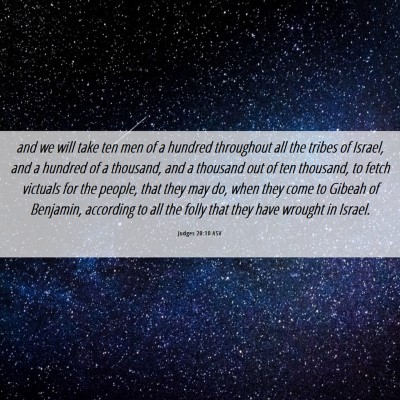 Picture 06 - Judges 20:10 ASV - and we will take ten men of a hundred throughout - Bible Verse Picture