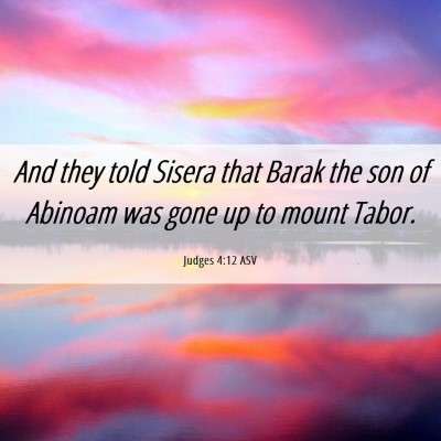 Picture 06 - Judges 4:12 ASV - And they told Sisera that Barak the son of - Bible Verse Picture