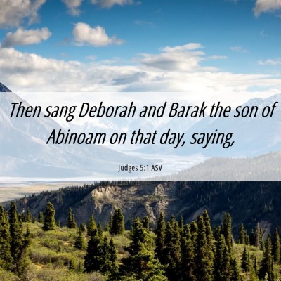 Picture 06 - Judges 5:1 ASV - Then sang Deborah and Barak the son of Abinoam on - Bible Verse Picture
