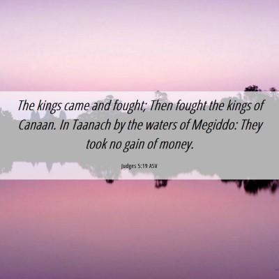 Picture 06 - Judges 5:19 ASV - The kings came and fought; Then fought the kings - Bible Verse Picture