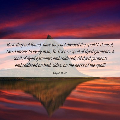 Picture 06 - Judges 5:30 ASV - Have they not found, have they not divided the - Bible Verse Picture